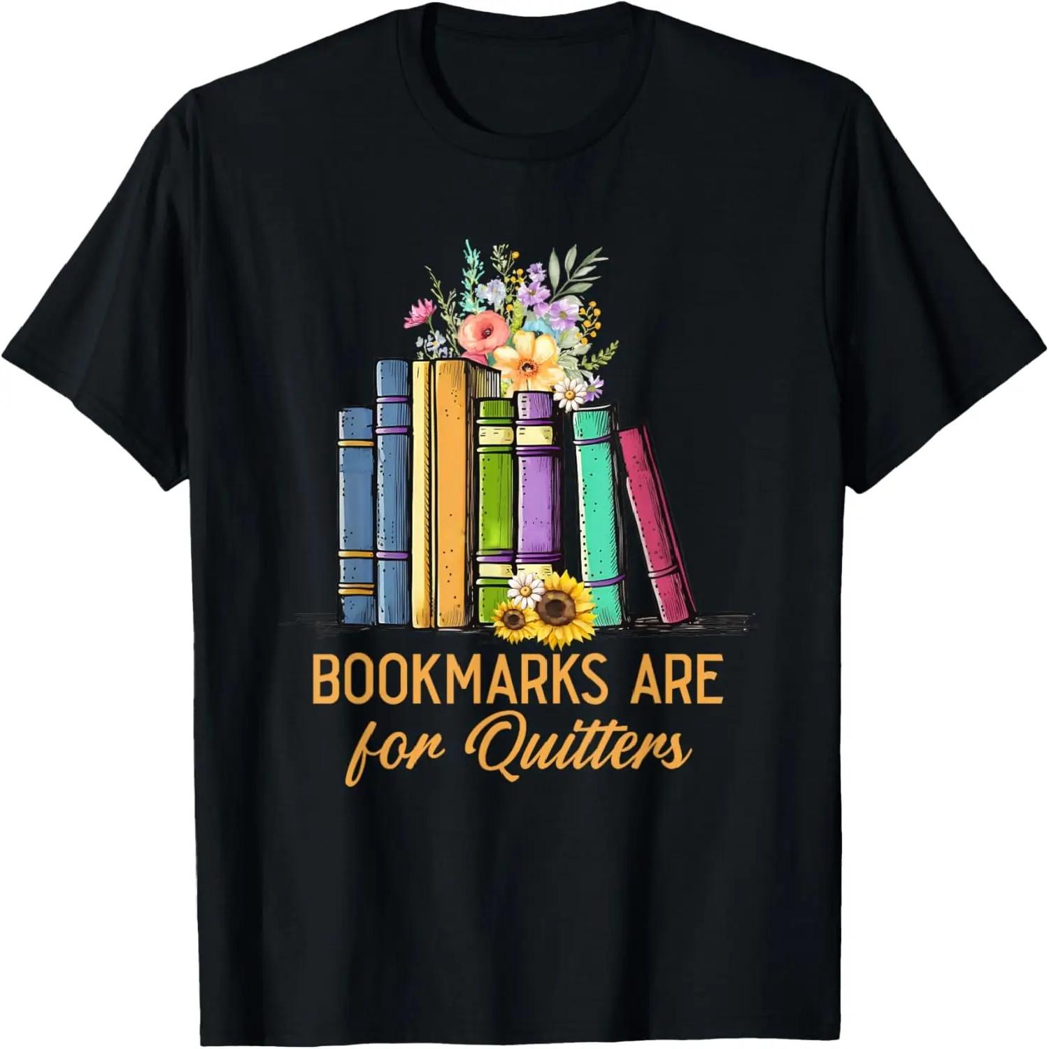 Reading Books Bookmarks Are For Quitters T-Shirt S чёрный