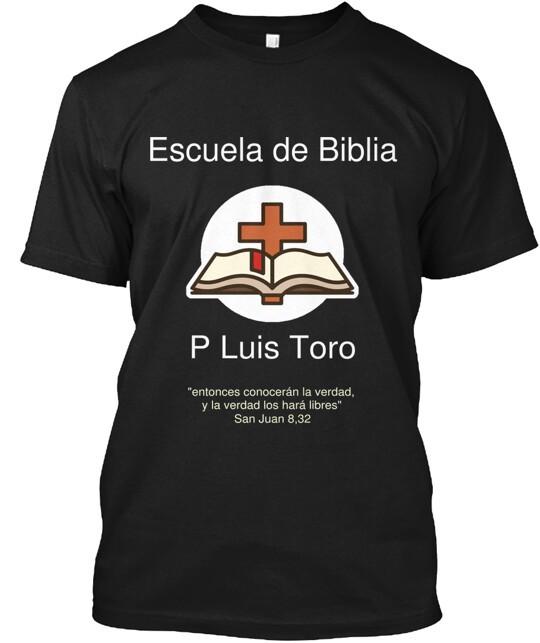 

Escuela De Biblia P Luis Toro Tee T-Shirt Size S to 5XL M