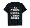 I Am O'Brien Doing O'Brien Things Custom Funny Name T-shirts