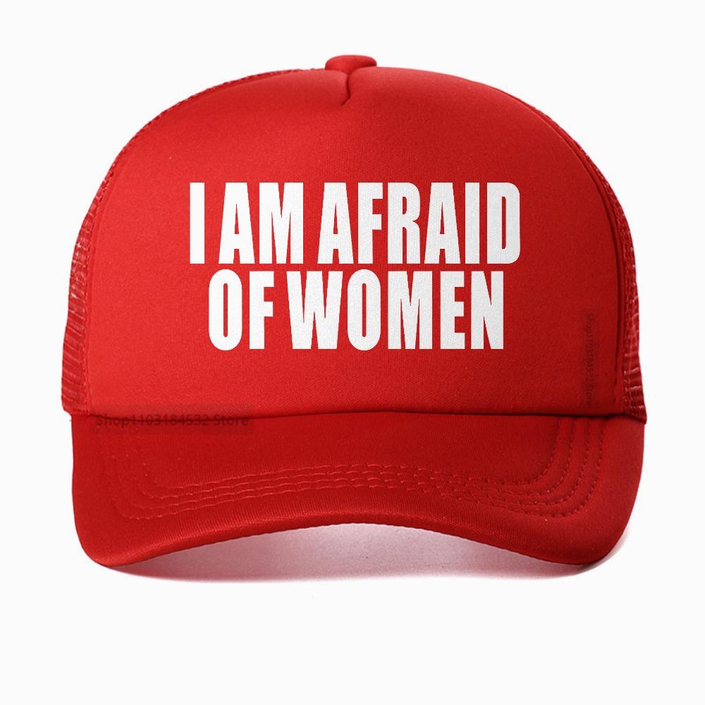 I Am Afraid Of Women Men Baseball Cap Fashion Adjustable Breathable Mesh Trucker Hat Golf Summer Gym Casquette