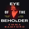 Eye of the Beholder by Emma Bamford Hardback Book 9781398526914