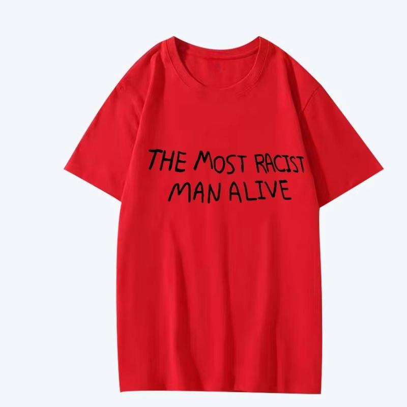Funny The Most Racist Man Alive Graphic T Shirt Men Women Oversized 100% Cotton Short Sleeve Summer Print Unisex Plus Size Tops