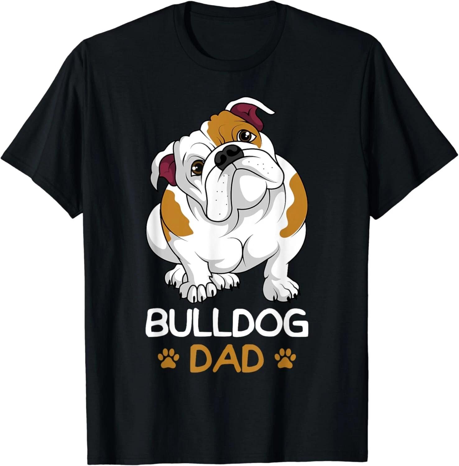 Bulldog Dad Funny English Bulldog Dog Owner Gift Unisex T-Shirt 4XL
