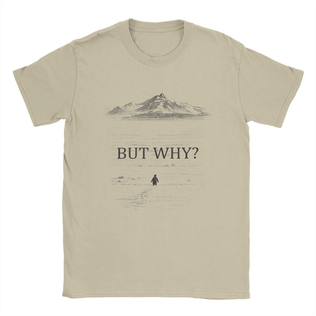 Unisexs TShirt Penguin But Why Mountains Novelty 100 Cotton Tees Short Sleeve  T Shirt O Neck Clothes Printed