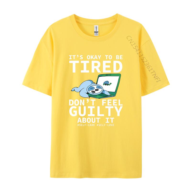Its Okay To Be Tired Dont Feel Guilty T-shirt s T-shirt Personalized Print T Shirt Black Best Gift