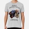 EASILY DISTRACTED BY LABRADORS, LABRADOR RET S To 5XL Made In the AU/USA T-Shirt