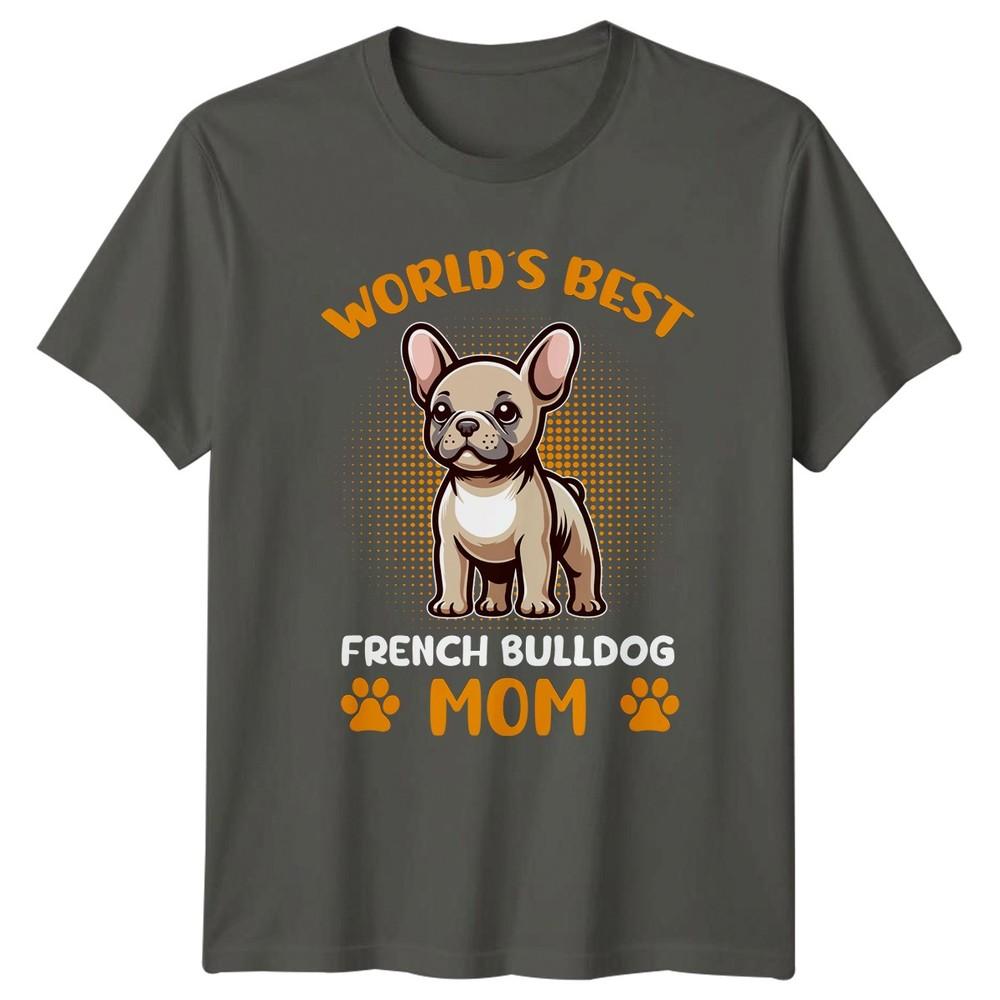 Worlds Best French Bulldog Mom Unisexs TShirt Dog Lovers Mothers Day Gift S
