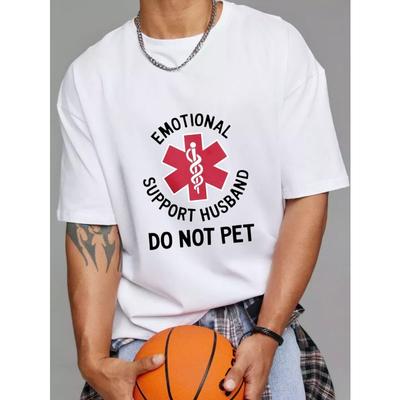 Emotional Support Husband T Shirt White Red Medical Symbol And Text Do Not Pet Humor Gift For Men Casual Wear Party Outfit