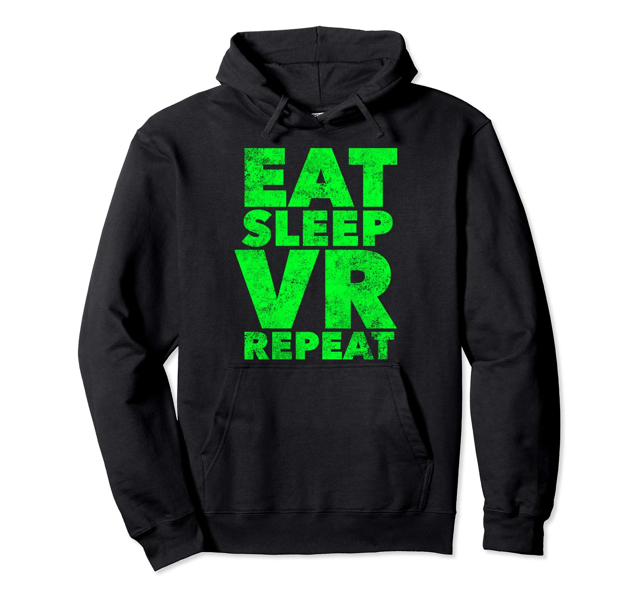 

Eat Sleep VR Repeat - Virtual Reality Lover Quote Saying Hoodie