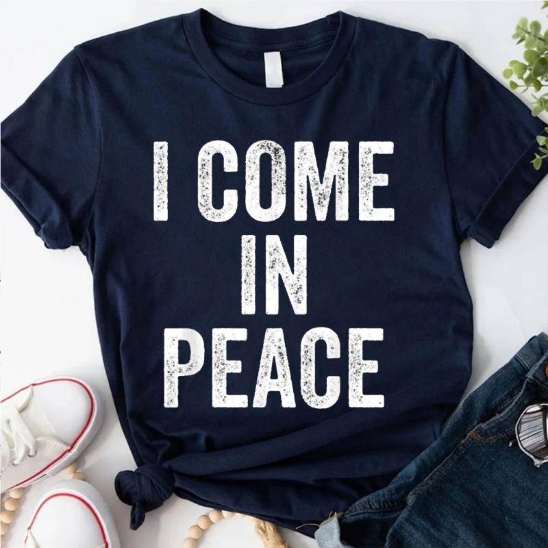 I Come In Peace Im Peace Funny Matching Couple Lovers Cotton TShirt Shirts Graphic T Shirts Harajuku Short Sleeve Tee Tops
