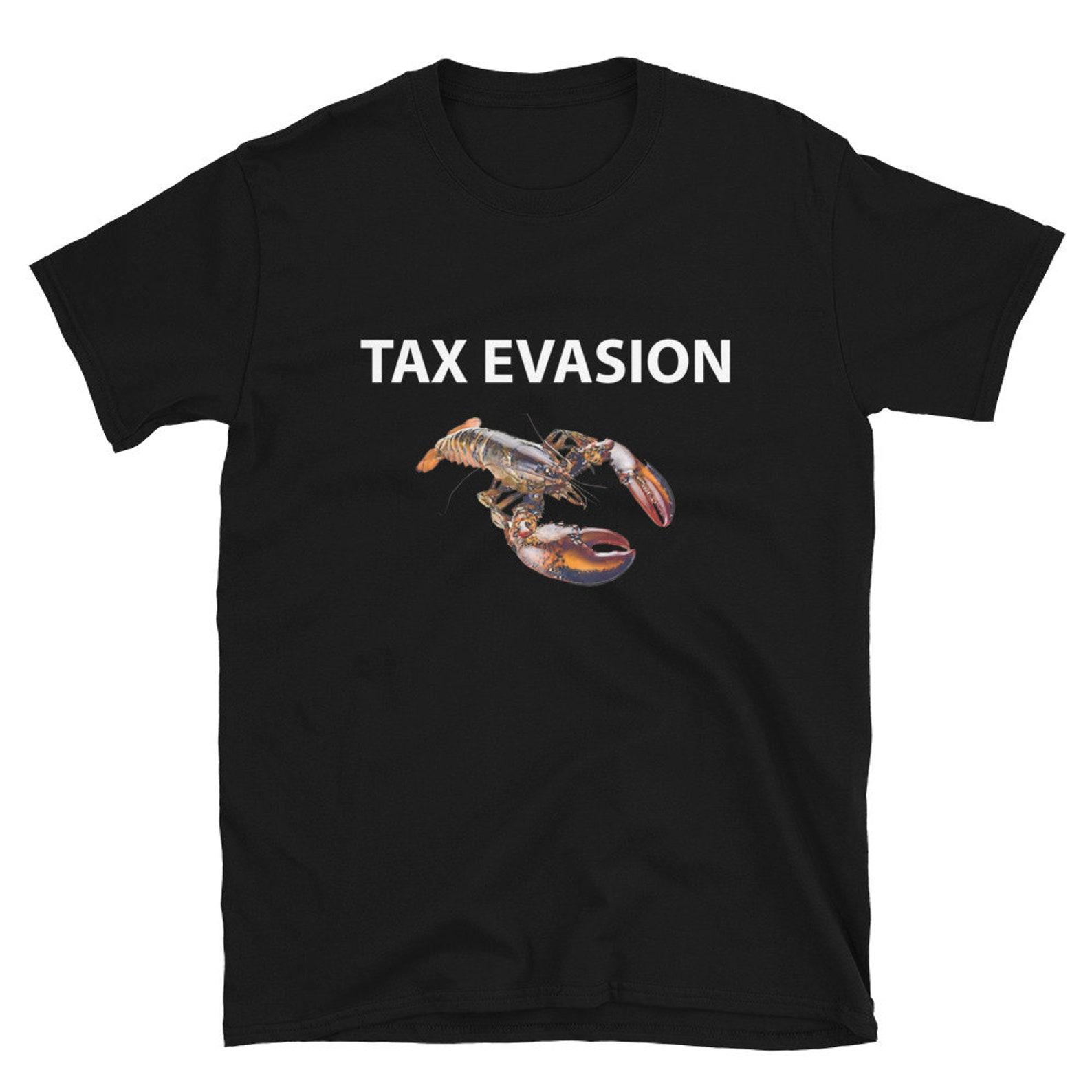 Tax Evasion Lobster Funny Meme Unisex T-Shirt 2XL