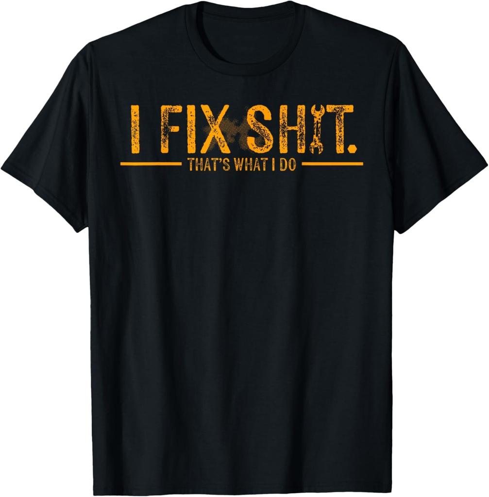 Funny I Fix Sh It That's What I Do Vintage T-Shirt Mens Womens Tees Top