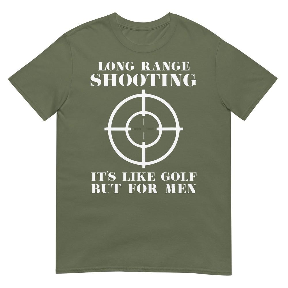 T-shirt Spara a Lunga Distanza È Come il Golf Ma Per Proprietari di Armi Unisex