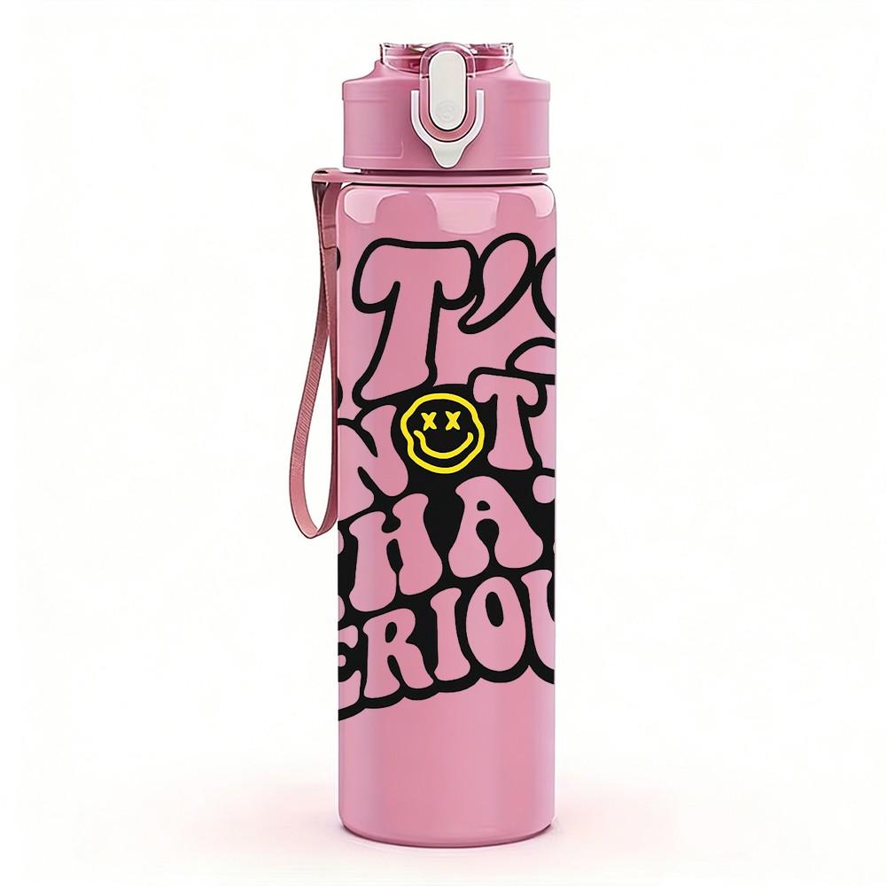 1PC It Is Not That Serious Text Print 750ml Color Plastic Sports Water Bottle Leakproof Flip Straw Lid Suitable for Sports Office Home Use