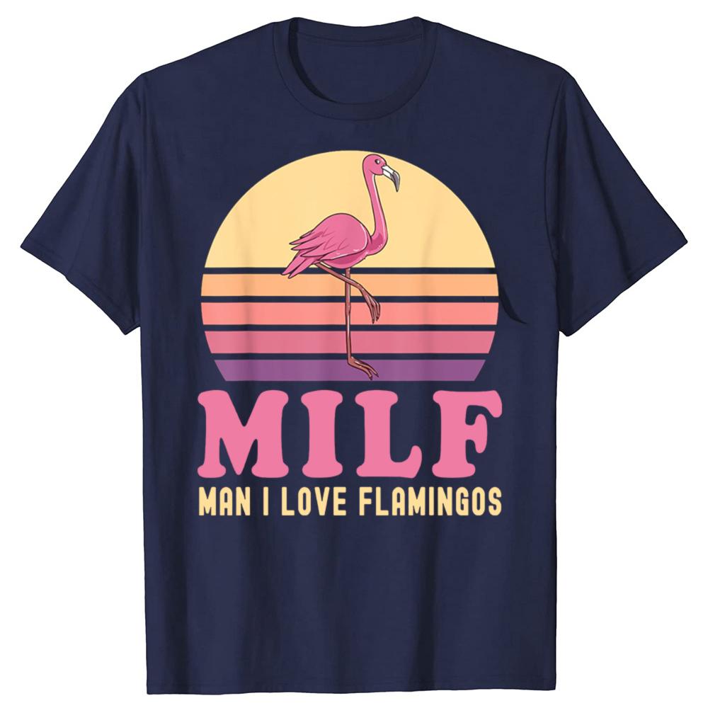Man I Love Flamingo Funny MILF Pink Joke Party T-shirts Men Women's Fashion Casual Tshirt 100% Cotton Loose Oversized T Shirt