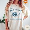 Relax We're All Crazy It's Not A Competition Shirt, Funny Vintage Raccoon Tshirt, Comfort Colors Unisex T-Shirt, Retro Graphic Tee, Raccoon