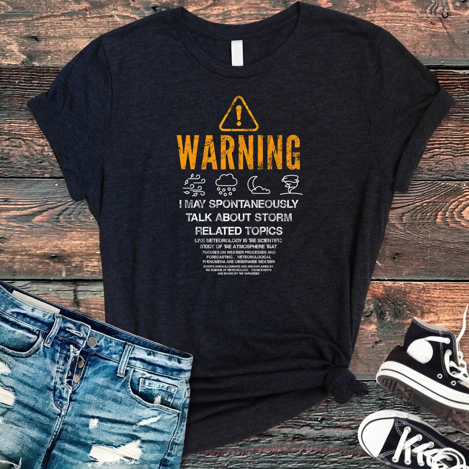 Meteorologist T-Shirt - May Talk About Storm Weatherman Funny Meteorologist Shirt - Meteorology Shirt S