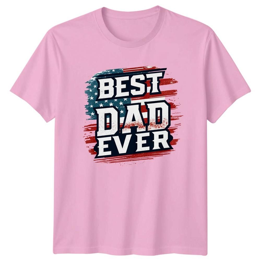 Best Dad Ever Unisexs TShirt Patriotic American Flag Fathers Day Gift For Him
