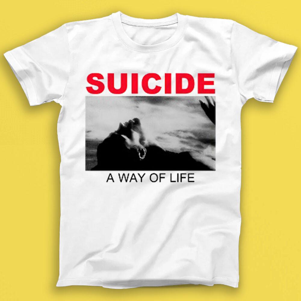 

Suicide A Way Of Life Industrial New Wave Music Best Seller Gift Tee Tshirt 2075 M