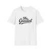 The Greatest T-Shirt - Unisex Softstyle Tee, Graphic Tee, Casual Shirt, Classic