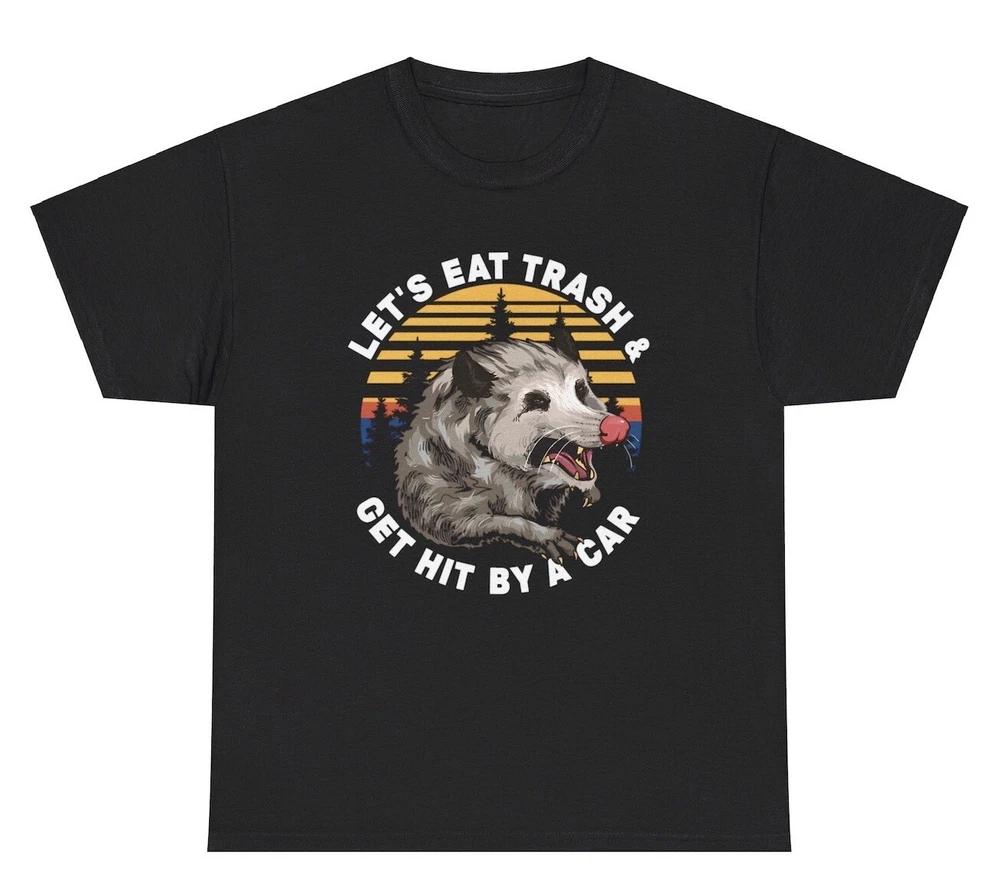 LetS Eat Trash And Get Hit By A Car T Shirt Silly Racoon Cursed Edgy Meme Tee S