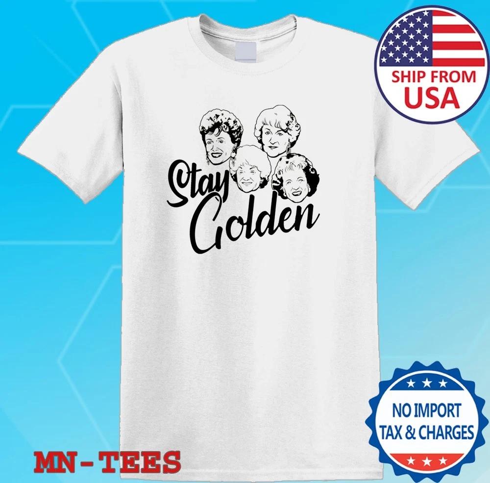 Stay Golden Retro Movie TV Show White Size S-5XL 2XL