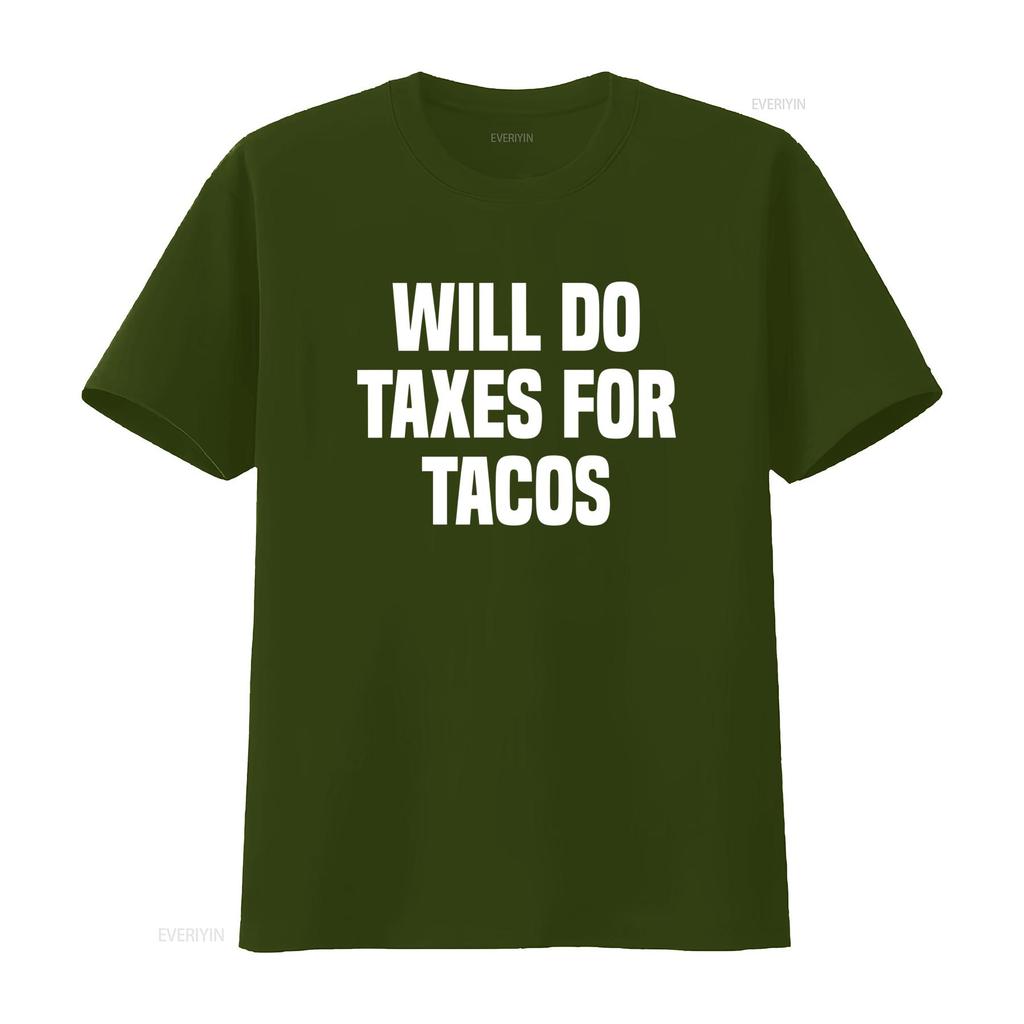 Funny Will Do Taxes For Tacos Tax Season Accounting Accountant T Shirt Vintage Washed Versatile Comfortable Slightly