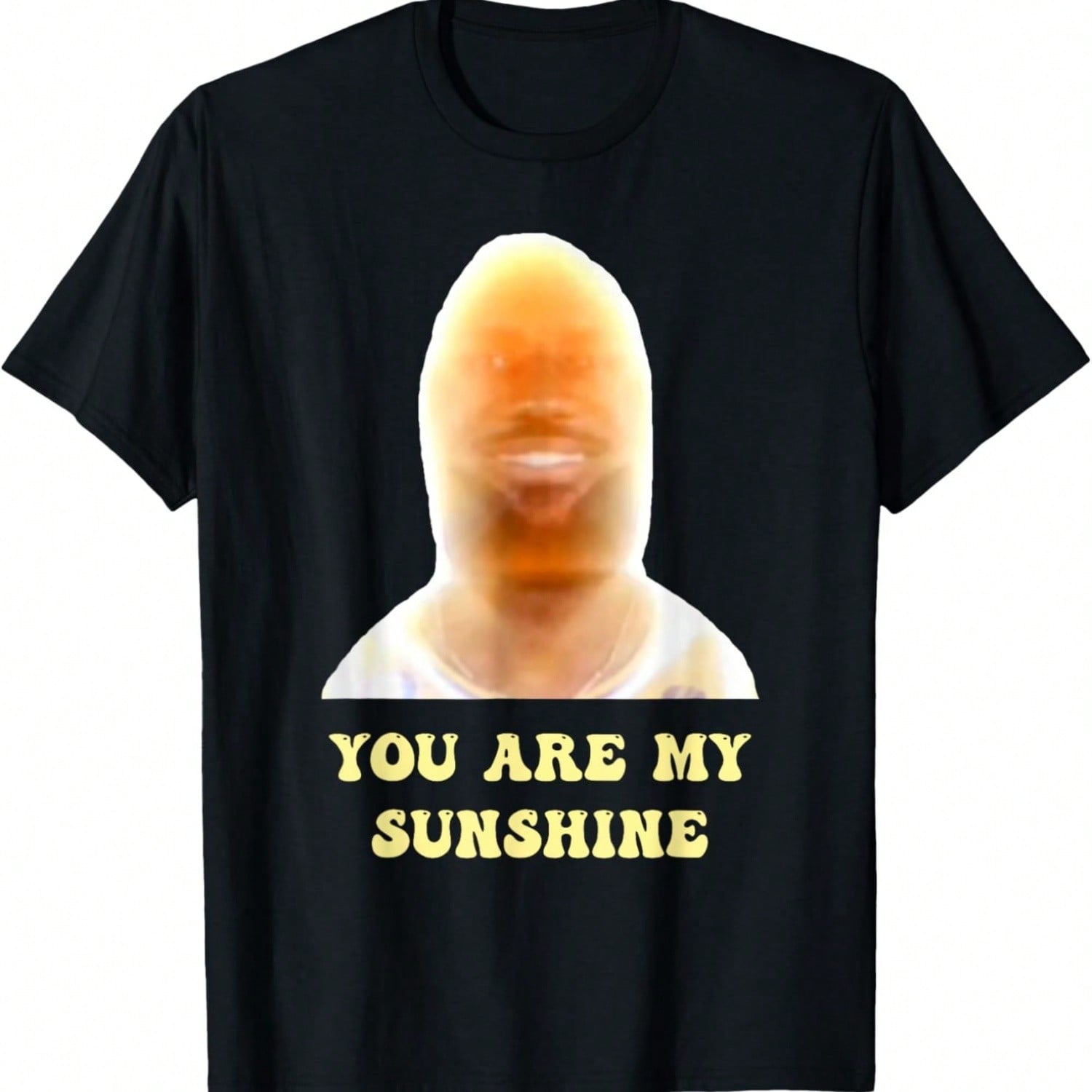 Funny Meme You Are My Sunshine Funny Joke For unisex And Wounisex T-Shirt S разноцветный
