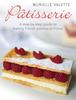 The Patisserie : A Step-by-step Guide To Baking French Pastries At Home Book