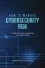 The How To Manage Cybersecurity Risk : A Security Leader's Roadmap with Open FAIR Book