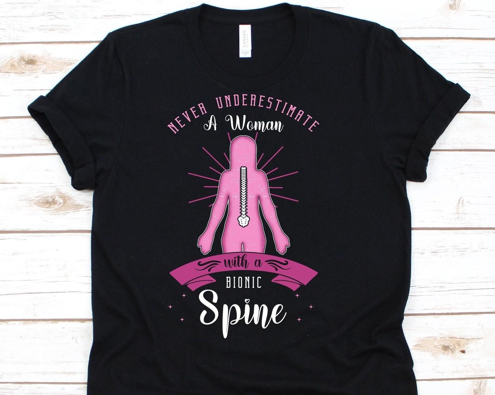Never Underestimate A Woman With A Bionic Spine Shirt, Spine Surgery Shirt For Women, Spinal Fusion Gift, Orthopedic Surgery, Spondylodesis S