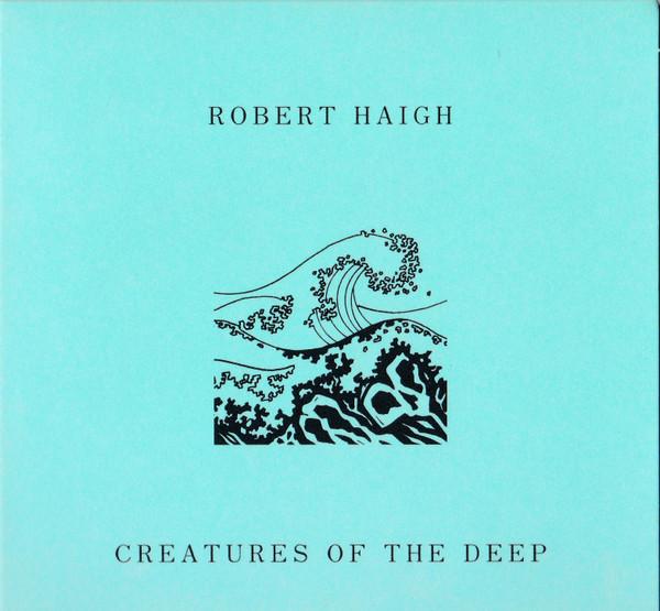 

CD ROBERT HAIGH - Creatures Of The Deep UW17CD Unseen Worlds 2017 US Dance & Electronica