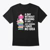 Book Lover A Day Without Reading Is Like T Shirt Made In the USA Size S To 5XL