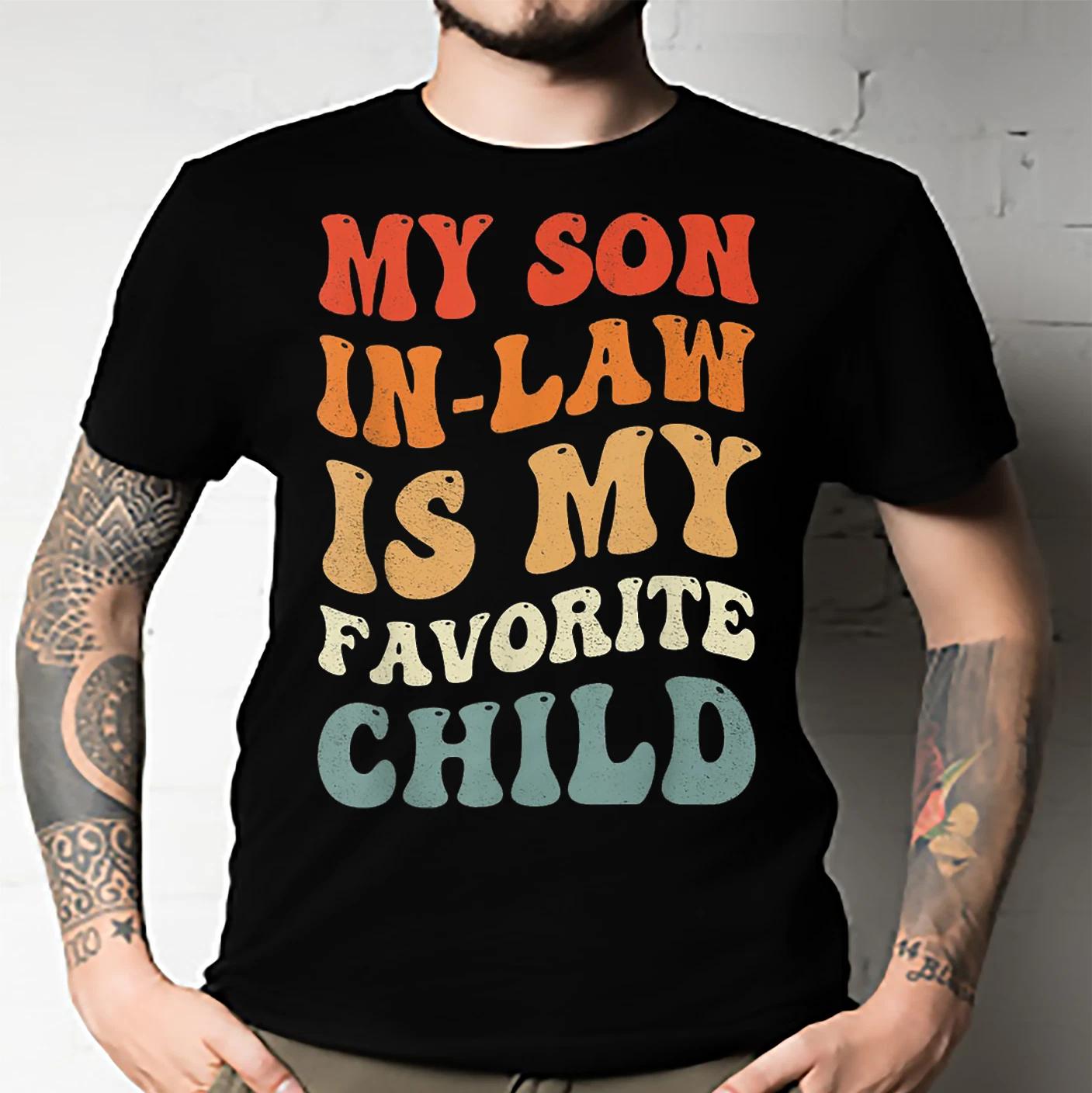 Men s and Women s T-shirts Groovy My son in law is my favorite son in law Essential L