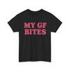 My Gf Bites Tshirt, My Girlfriend Shirt,Funny Gag Tee, Boyfriend Shirt,Boyfriend Gift, Funny Meme, Aesthetic Shirt, Quote Shirt ,My Gf Bites