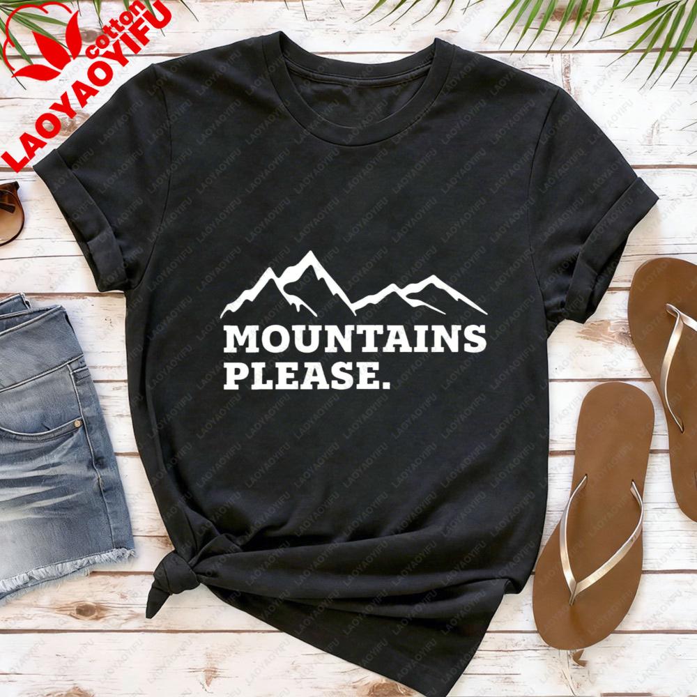 Mountains Please Graphic Women TShirt Casual Summer Tees Short Sleeve Cotton Fashion Top Outdoor Adventure Clothes