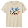 Teacher Fuel Unisexs TShirt Coffee Lover Teaching Gift For Her
