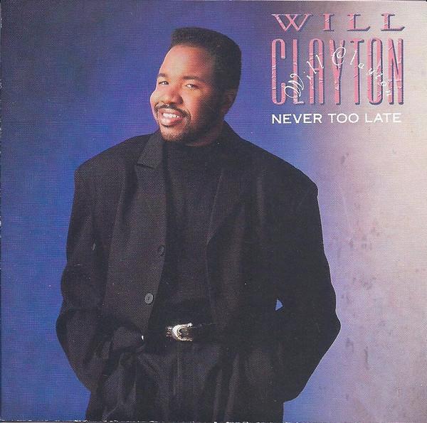 

CD WILLIE CLAYTON - Never Too Late 8399352 Polydor 1989 US Soul/Funk Used