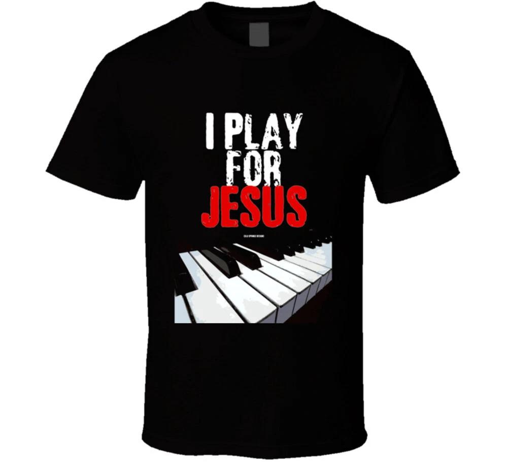 I Play For Jesus Christian Piano Keyboard Worship Jesus T Shirt S