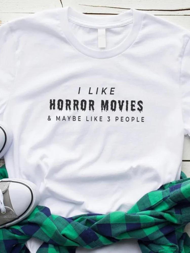 Women T Shirt I Like Horror Movies Letters Print Tshirt Women Short Sleeve O Neck Loose T-shirt Ladies Causal Tee Shirt