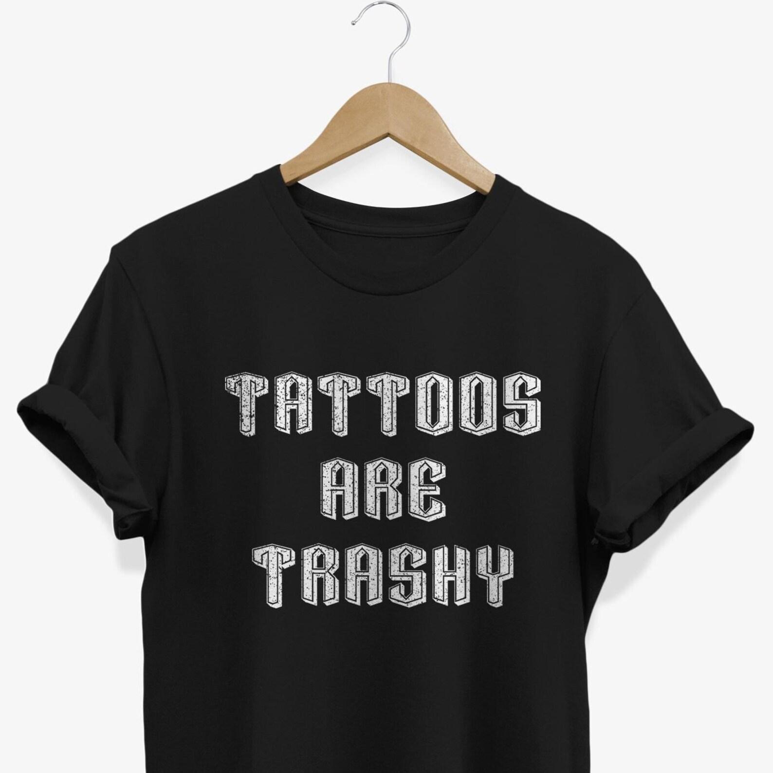 Tattoos Are Trashy T-shirt, Punk Grunge Graphic Tee S