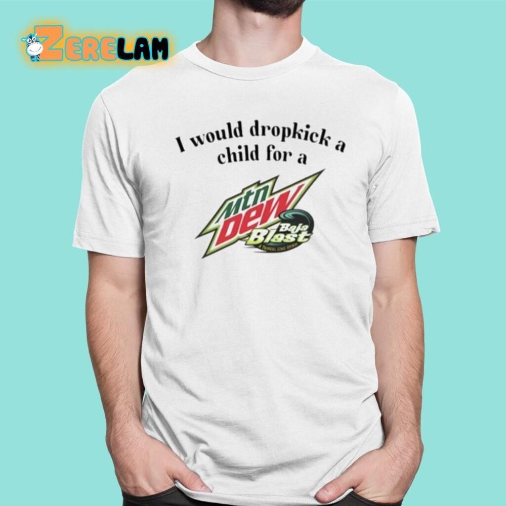 NEW I Would Dropkick A Child For A Baja Blast Shirt Vintage Trending S-5XL Unisex T-Shirt L