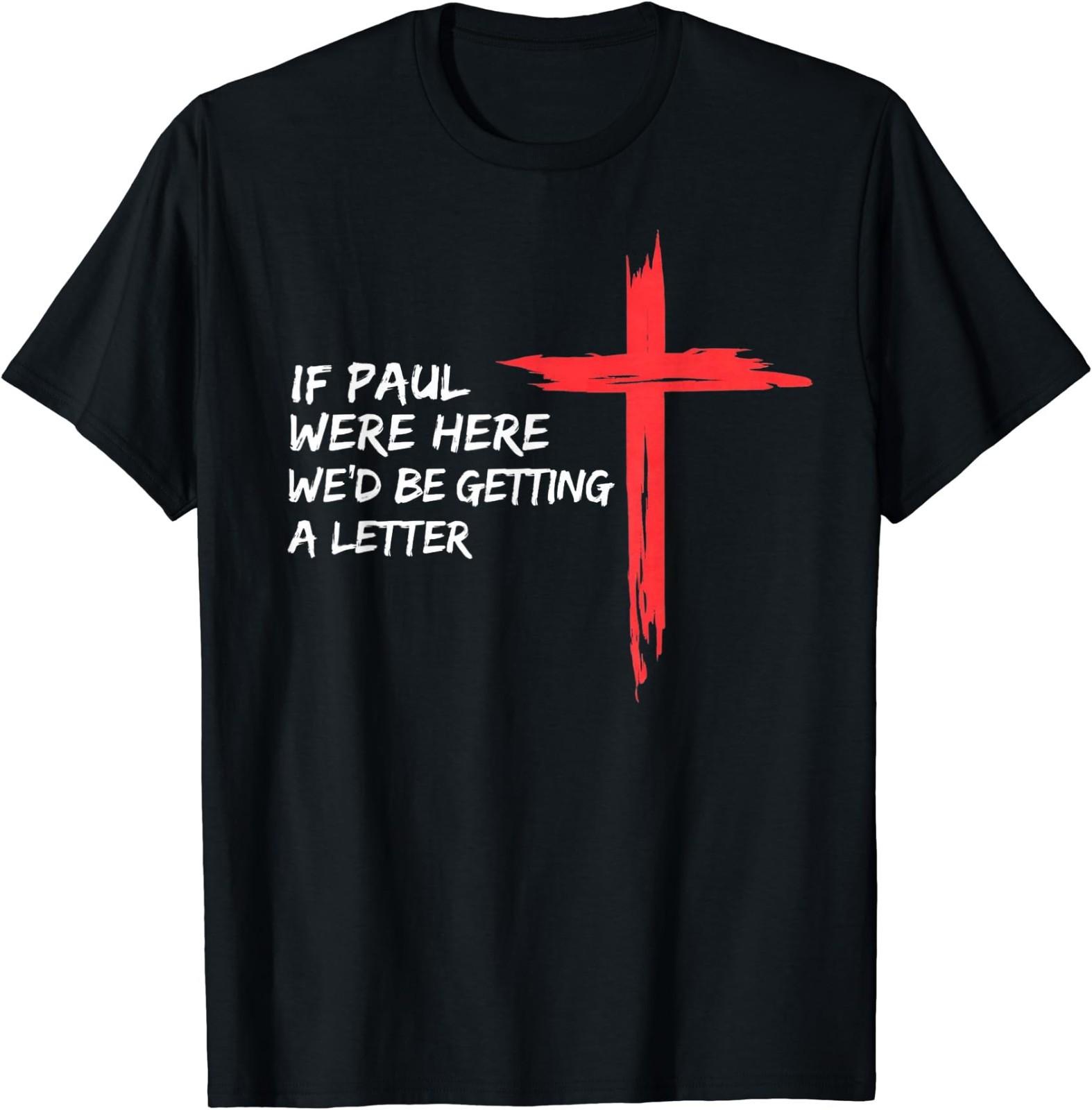 If Paul were Here Wed Be Getting A Letter T-Shirt S