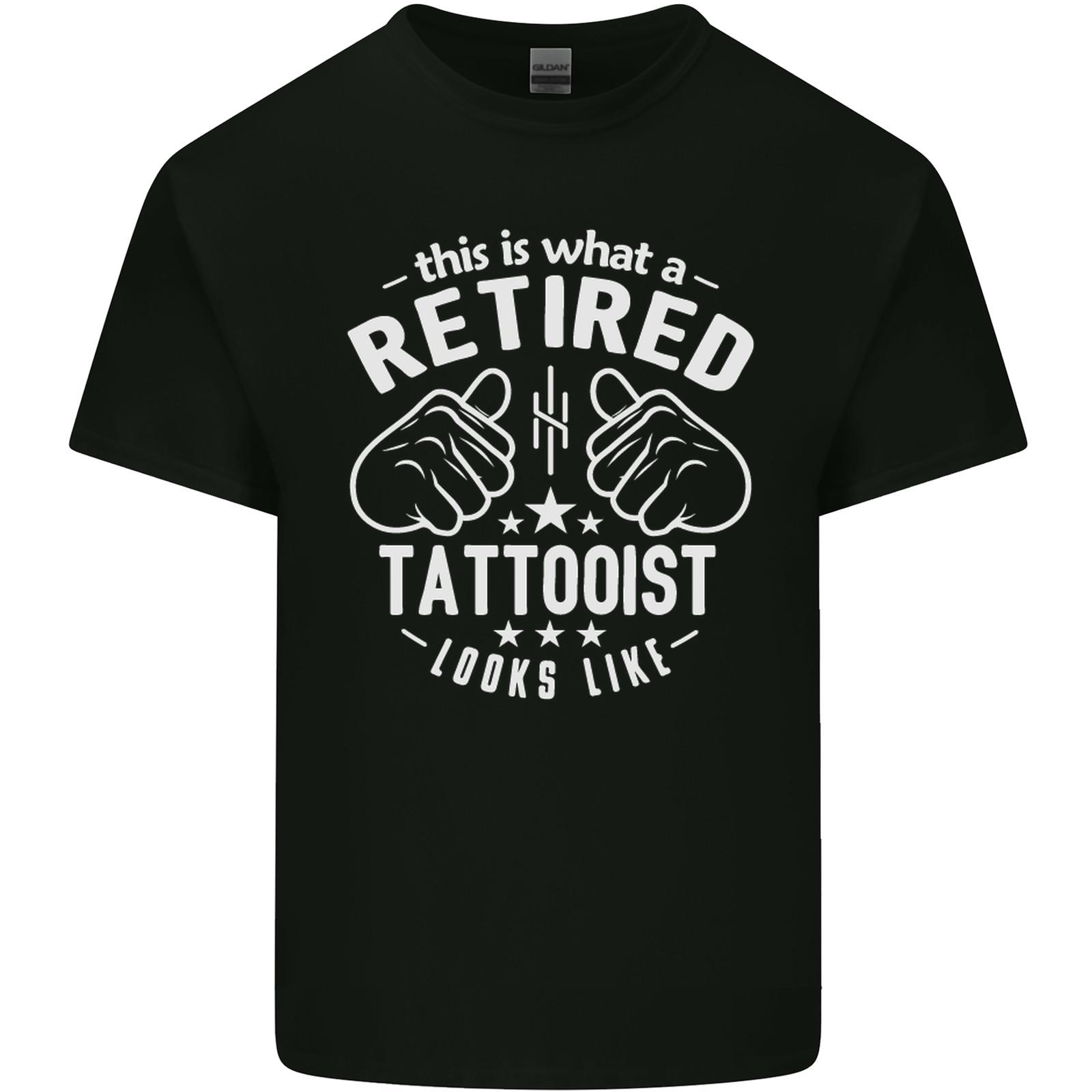 

This Is What a Retired Tattooist Looks Like Mens Light Cotton T-Shirt Mens Womens Tees Top S