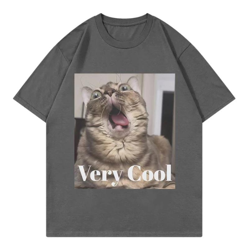 Hot Sale Very Cool Cat Funny Graphic Tshirt Wounisex Clothing Fashion Cute Short Sleeved Tshirt Casual Loose Tshirt