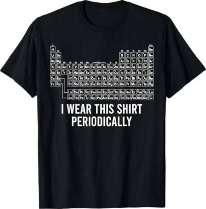 Periodic Table Retro Shirt I Wear This Shirt Periodically Tshirt S