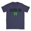 Funny Irish Dublin Ireland Tshirts Unisex Crew Neck 100 Cotton T Shirts Short Sleeve Tees Summer Clothing