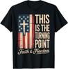 Patriotic Faith USA This Is the Turning Point Unisex T-Shirt