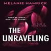 The Unraveling by Melanie Hamrick Hardback Book 9780008602581