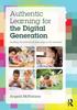 The Authentic Learning for the Digital Generation : Realising the Potential of Technology In the Classroom Book